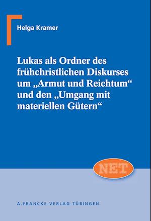 Cover for Helga Kramer · Lukas als Ordner des frühchristlichen Diskurses um &quot;Armut und Reichtum&quot; und den &quot;Umgang mit materiellen Gütern&quot; (Paperback Book) (2015)