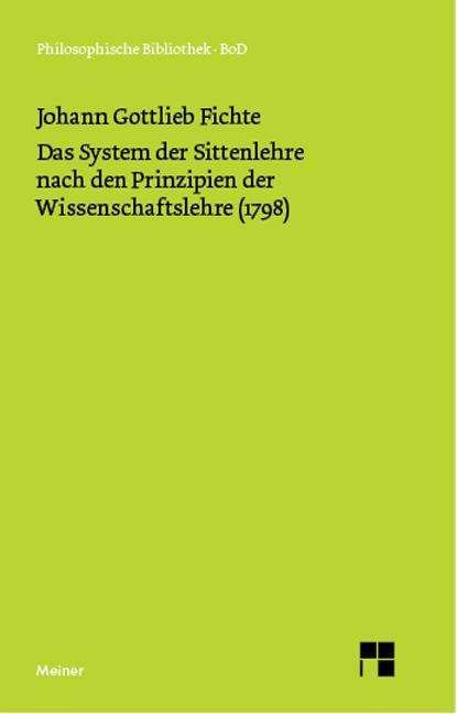 Cover for Johann Gottlieb Fichte · Das System der Sittenlehre nach den Prinzipien der Wissenschaftslehre (1798) (Hardcover Book) [German edition] (1995)
