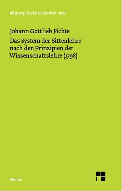 Das System der Sittenlehre nach den Prinzipien der Wissenschaftslehre (1798) - Johann Gottlieb Fichte - Książki - Felix Meiner - 9783787315697 - 1995