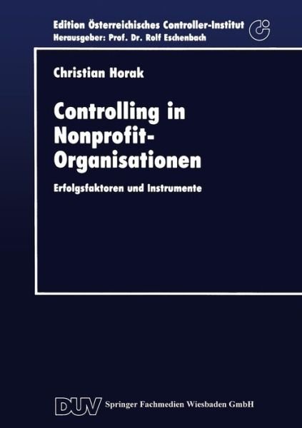 Cover for Christian Horak · Controlling in Nonprofit-Organisationen: Erfolgsfaktoren Und Instrumente - Edition Eosterreichisches Controller-Institut (Paperback Book) [1993 edition] (2013)
