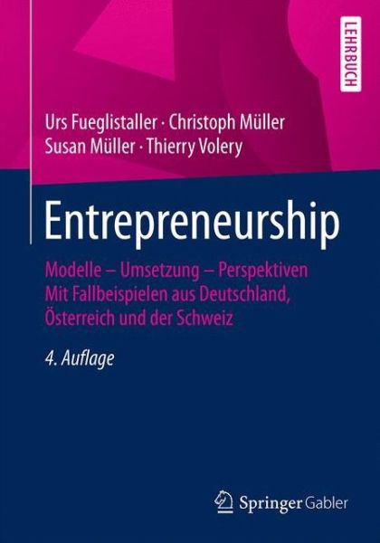 Cover for Urs Fueglistaller · Entrepreneurship: Modelle - Umsetzung - Perspektiven Mit Fallbeispielen aus Deutschland, Osterreich und der Schweiz (Paperback Book) (2015)