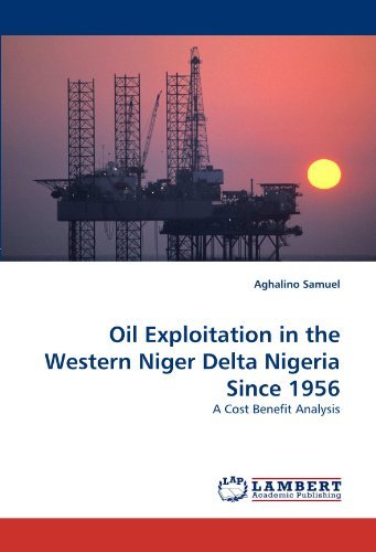 Cover for Aghalino Samuel · Oil Exploitation in the Western Niger Delta Nigeria Since 1956: a Cost Benefit Analysis (Paperback Book) (2011)