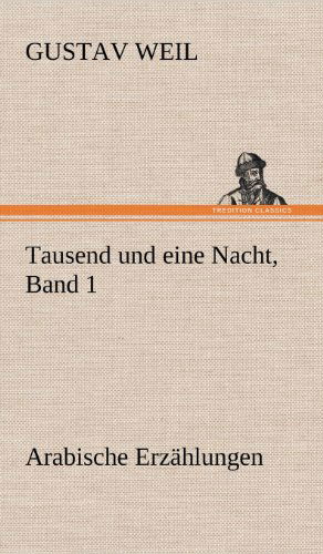 Cover for Gustav Weil · Tausend Und Eine Nacht, Band 1 (Hardcover Book) [German edition] (2012)