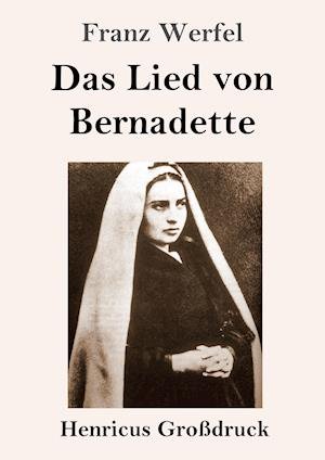Cover for Franz Werfel · Das Lied von Bernadette (Großdruck) (Paperback Book) (2019)