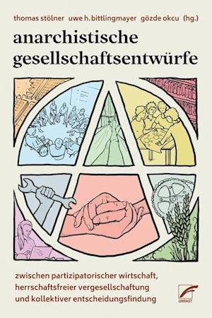 Cover for Thomas Stölner · Anarchistische Gesellschaftsentwürfe (Bok) (2024)
