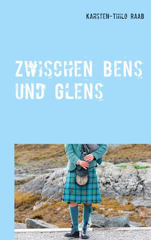 Cover for Karsten-Thilo Raab · Zwischen Bens und Glens (Paperback Book) (2019)