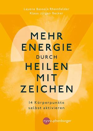 Mehr Energie durch Heilen mit Zeichen - Layena Bassols Rheinfelder - Książki - Nymphenburger in der Franckh-Kosmos Verl - 9783968600697 - 21 czerwca 2023