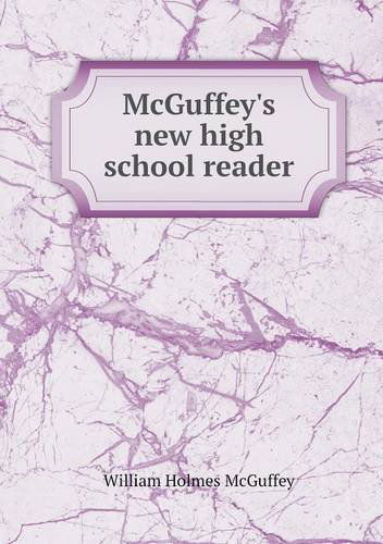 Cover for William Holmes Mcguffey · Mcguffey's New High School Reader (Paperback Book) (2013)