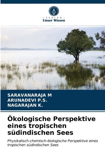 Cover for Saravanaraja M · OEkologische Perspektive eines tropischen sudindischen Sees (Paperback Book) (2020)