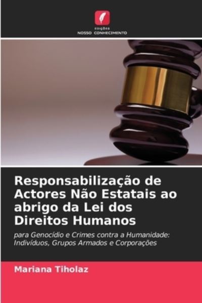 Cover for Mariana Tiholaz · Responsabilizacao de Actores Nao Estatais ao abrigo da Lei dos Direitos Humanos (Paperback Book) (2021)