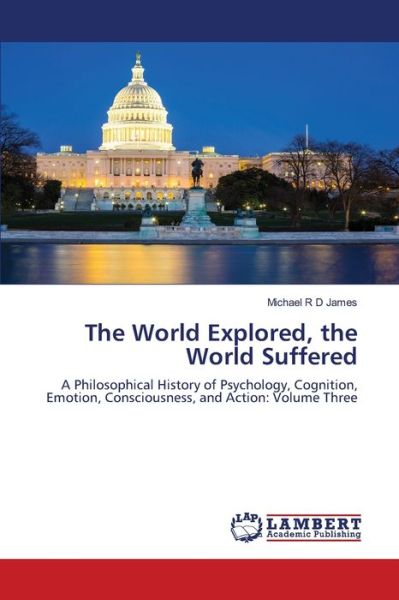 Cover for Michael R D James · The World Explored, the World Suffered (Paperback Book) (2021)