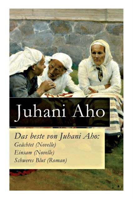 Cover for Juhani Aho · Das beste von Juhani Aho (Pocketbok) (2018)