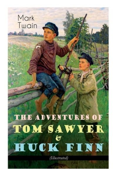 Cover for Mark Twain · The Adventures of Tom Sawyer &amp; Huck Finn (Illustrated) (Paperback Bog) (2019)