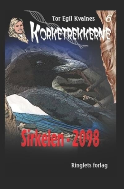 Cover for Tor Egil Kvalnes · 6 Sirkelen - 2098 - Korketrekkerne (Paperback Book) (2021)