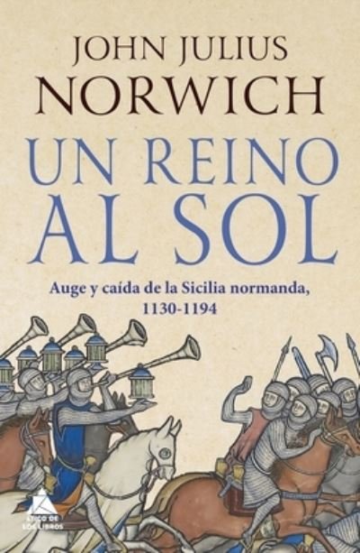Cover for John Julius Norwich · Un Reino Al Sol (Inbunden Bok) (2021)