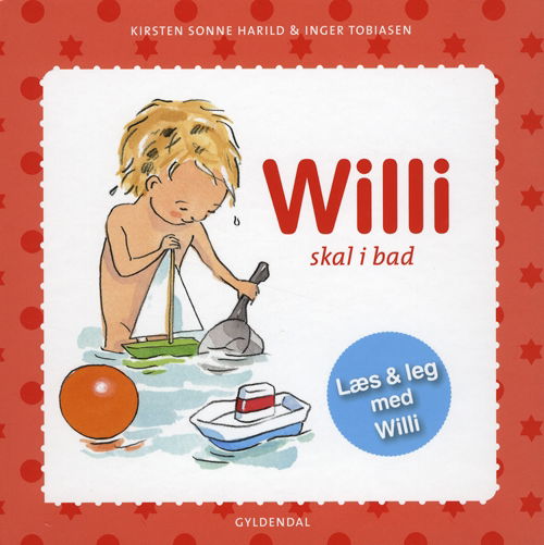 Cover for Kirsten Sonne Harild; Inger Tobiasen · Willi: Willi skal i bad (Inbunden Bok) [1:a utgåva] [Indbundet] (2010)