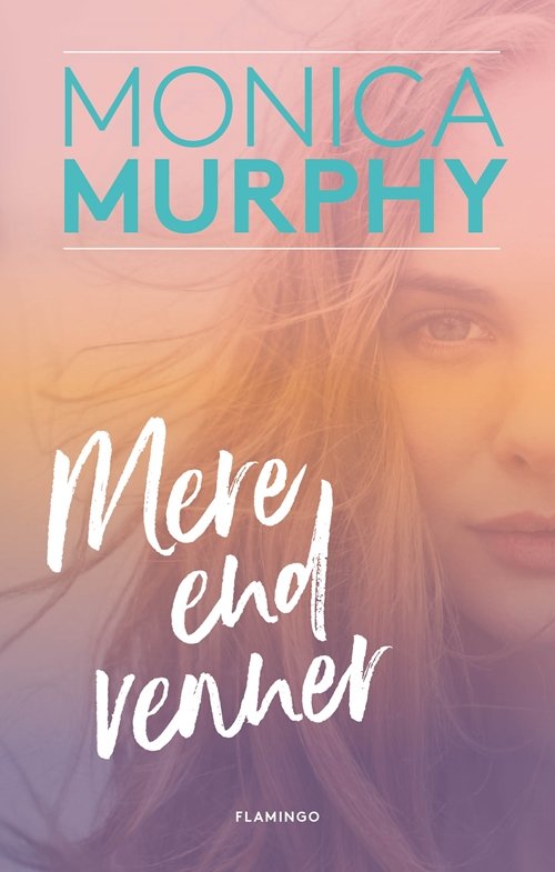 Cover for Monica Murphy · Mere end venner: Mere end venner (Sewn Spine Book) [1er édition] (2018)