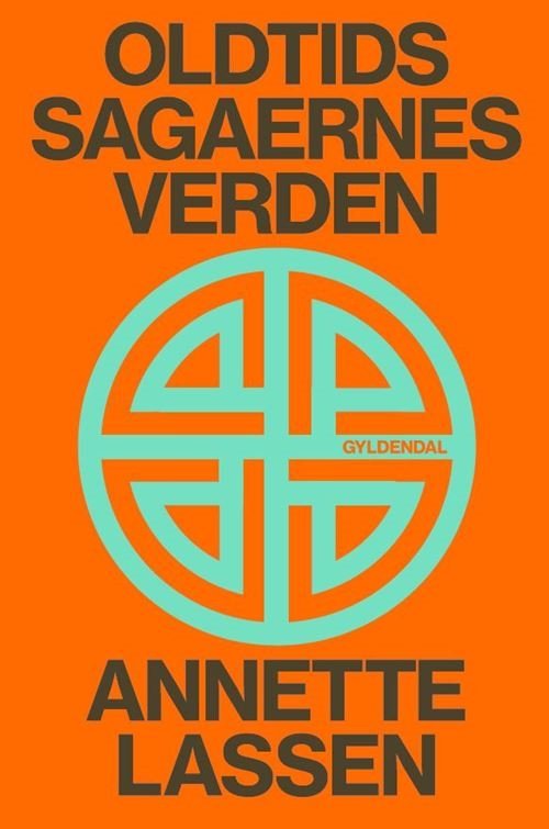 Cover for Annette Lassen · Oldtidssagaernes verden (Gebundesens Buch) [1. Ausgabe] (2021)