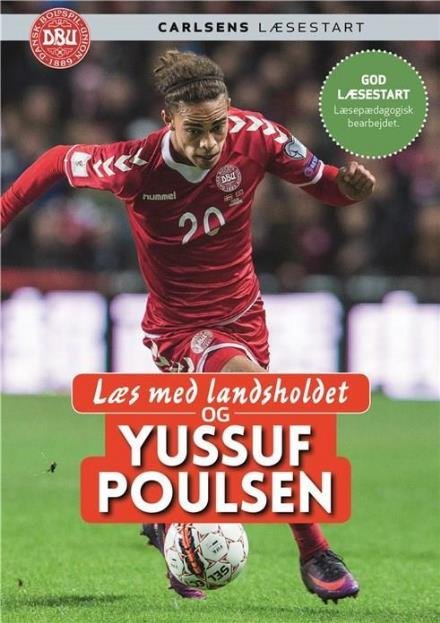 Læs med landsholdet: Læs med landsholdet - og Yussuf Poulsen - Yussuf Poulsen; Ole Sønnichsen - Bøker - CARLSEN - 9788711690697 - 21. mars 2017