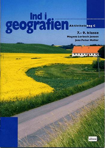 Cover for Jens Peter Møller Mogens Lerbech Jensen · Ind i geografien: Ind i geografien, Aktivitetsbog C, 7.-9. klasse (Sewn Spine Book) [1. wydanie] (2005)