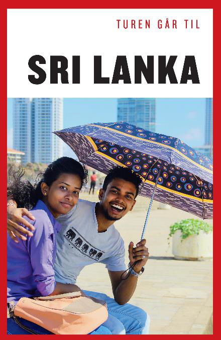 Politikens rejsebøger: Turen går til Sri Lanka - Tore E.  H. Holst - Livres - Politikens Forlag - 9788740032697 - 3 août 2017