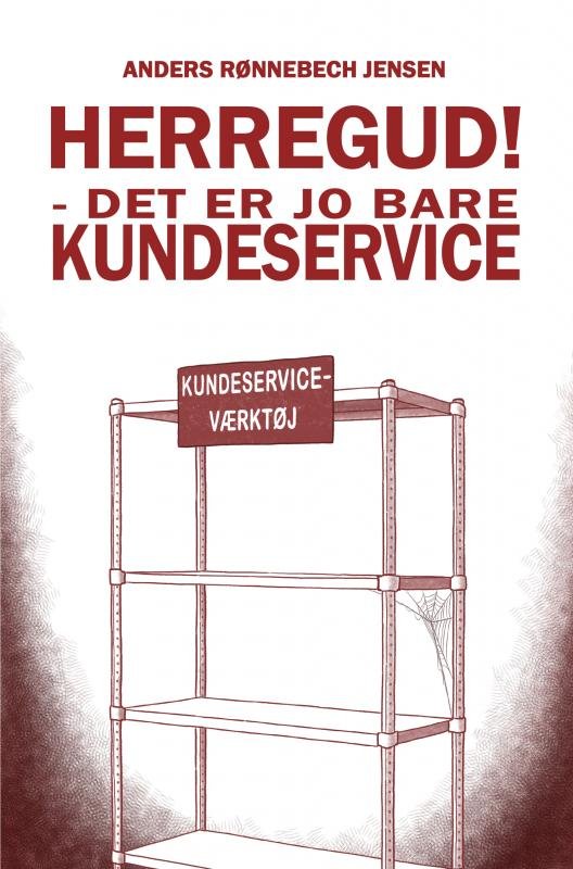 Cover for Anders Rønnebech Jensen · Herregud! Det er jo bare kundeservice (Paperback Book) (2021)