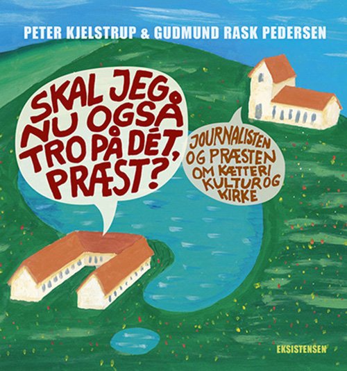 Cover for Peter Kjelstrup og Gudmund Rask Pedersen · Skal jeg nu også tro på dét, præst? (Taschenbuch) [1. Ausgabe] (2019)
