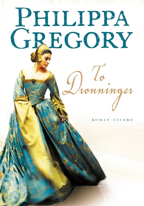 Cover for Philippa Gregory · To dronninger (Sewn Spine Book) [2e uitgave] (2010)