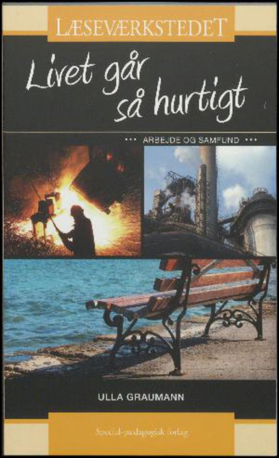 Cover for Ulla Graumann · Læseværkstedet: Livet går så hurtigt, Gult niveau (Hæftet bog) [1. udgave] (2015)