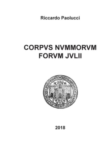 Cover for Riccardo Paolucci · Corpus nummorum forum julii (Paperback Book) (2018)