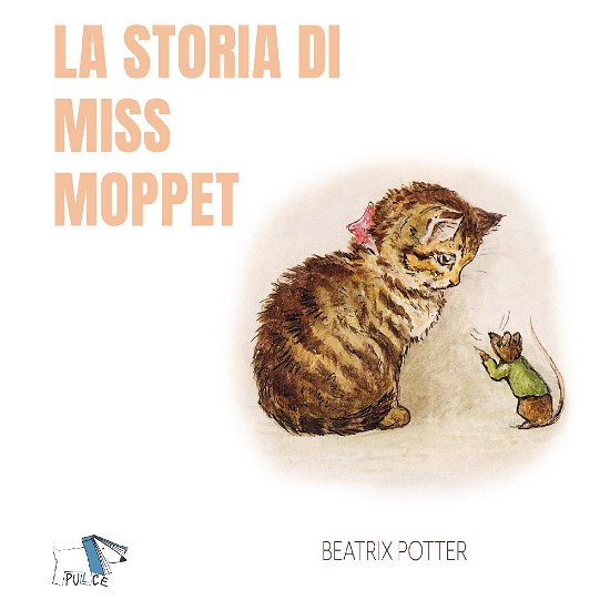 Cover for Beatrix Potter · La Storia Di Miss Moppet. Ediz. A Colori (Bog)