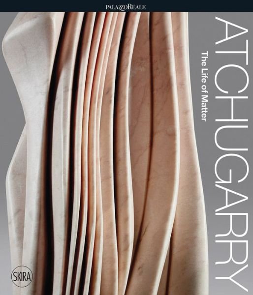 Cover for Pablo Atchugarry: The Life of Matter (Hardcover bog) (2022)