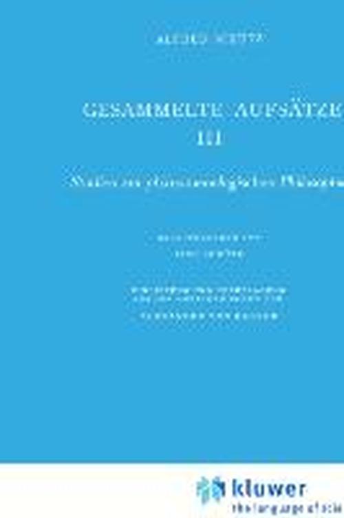 A. Schutz · Gesammelte Aufsatze III: Studien zur phanomenologischen Philosophie (Paperback Bog) [Softcover reprint of the original 1st ed. 1972 edition] (1972)