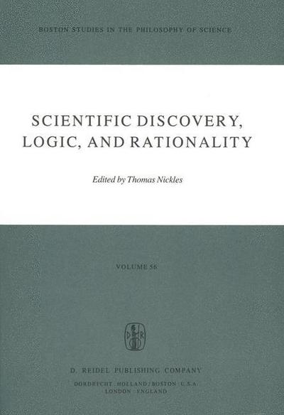 Scientific Discovery, Logic, and Rationality - Boston Studies in the Philosophy and History of Science - Thomas Nickles - Książki - Springer - 9789027710697 - 31 maja 1980