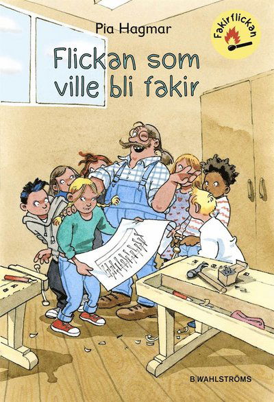 Fakirflickan: Flickan som ville bli fakir - Pia Hagmar - Boeken - B Wahlströms - 9789132168697 - 2 mei 2016