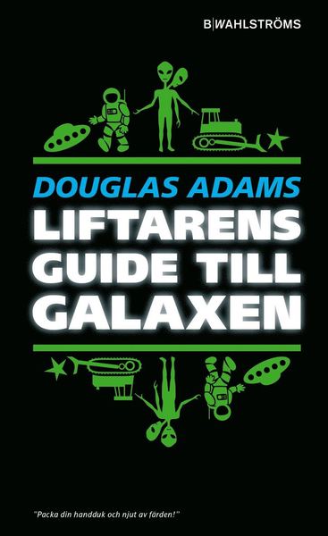 Liftarens guide till galaxen: Liftarens guide till galaxen - Douglas Adams - Bücher - B Wahlströms - 9789132212697 - 13. September 2019