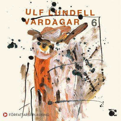 Cover for Ulf Lundell · Vardagar 6 (Książka audio (MP3)) (2022)