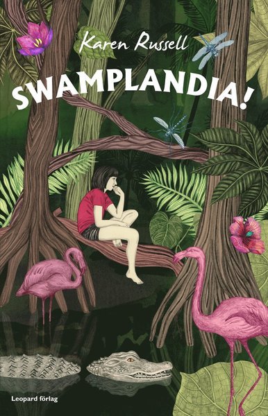 Cover for Karen Russell · Swamplandia! (Indbundet Bog) (2015)
