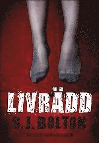 Cover for Sharon Bolton · Lacey Flint: Livrädd (Bound Book) (2013)