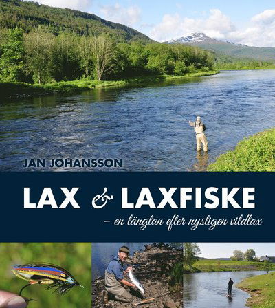 Cover for Jan Johansson · Lax &amp; laxfiske : en längtan efter nystigen vildlax (Gebundesens Buch) (2019)