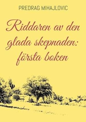 Cover for Predrag Mihajlovic · Riddaren av den glada skepnaden: första boken (Book) (2024)