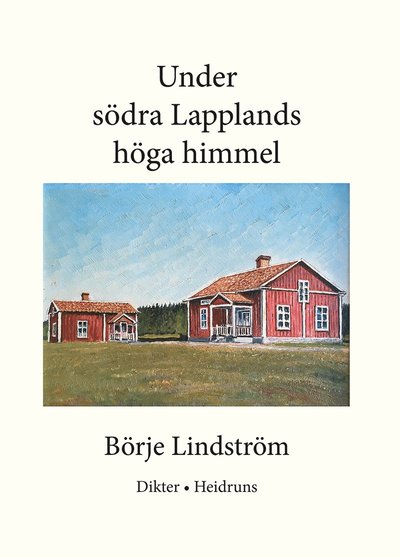 Cover for Börje Lindström · Under södra Lapplands höga himmel (Bound Book) (2022)