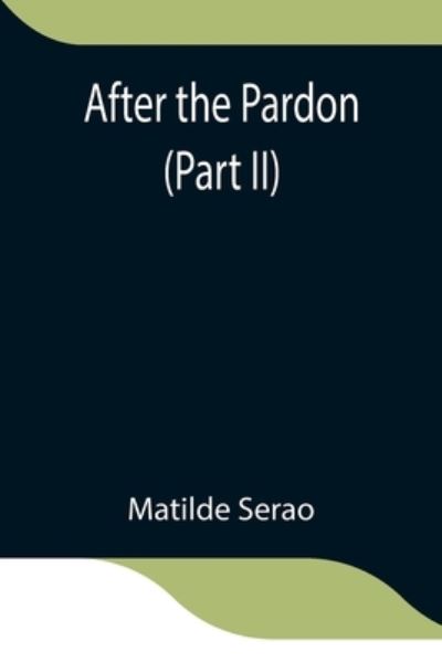 Cover for Matilde Serao · After the Pardon (Part II) (Paperback Book) (2021)