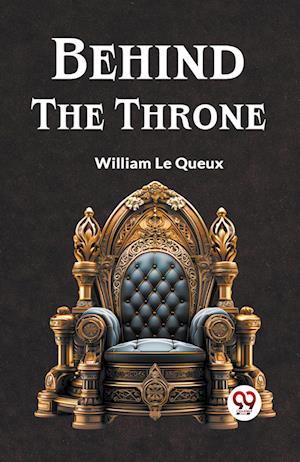 Cover for Le Queux William · Behind the Throne (Edition2023) (Paperback Book) (2023)
