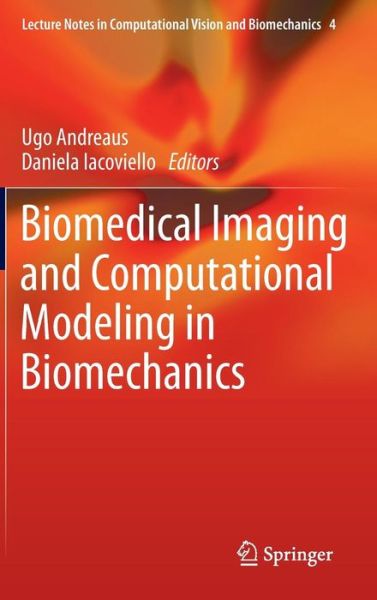 Daniela Iacoviello · Biomedical Imaging and Computational Modeling in Biomechanics - Lecture Notes in Computational Vision and Biomechanics (Innbunden bok) [2013 edition] (2012)