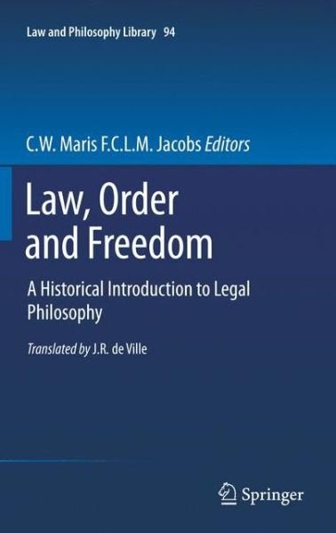 C W Maris · Law, Order and Freedom: A Historical Introduction to Legal Philosophy - Law and Philosophy Library (Taschenbuch) [2012 edition] (2012)