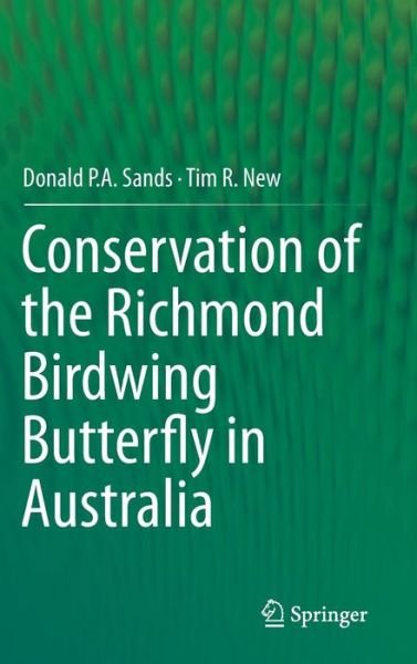 Donald P.A. Sands · Conservation of the Richmond Birdwing Butterfly in Australia (Gebundenes Buch) [2013 edition] (2013)