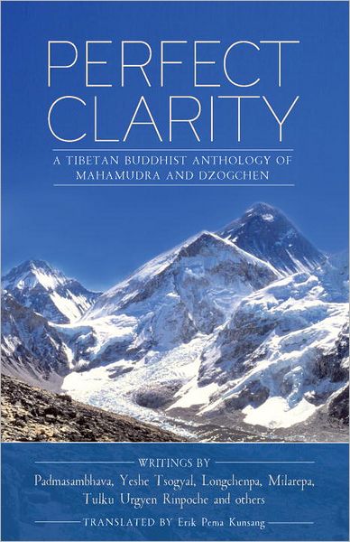 Perfect Clarity: A Tibetan Buddhist Anthology of Mahamudra and Dzogchen - Padmasambhava Guru Rinpoche - Books - Rangjung Yeshe Publications,Nepal - 9789627341697 - December 20, 2012