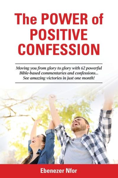 Cover for Ebenezer Nfor · The Power of Positive Confession (Paperback Book) (2019)