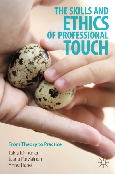 Cover for Taina Kinnunen · The Skills and Ethics of Professional Touch: From Theory to Practice (Paperback Book) [1st ed. 2023 edition] (2023)